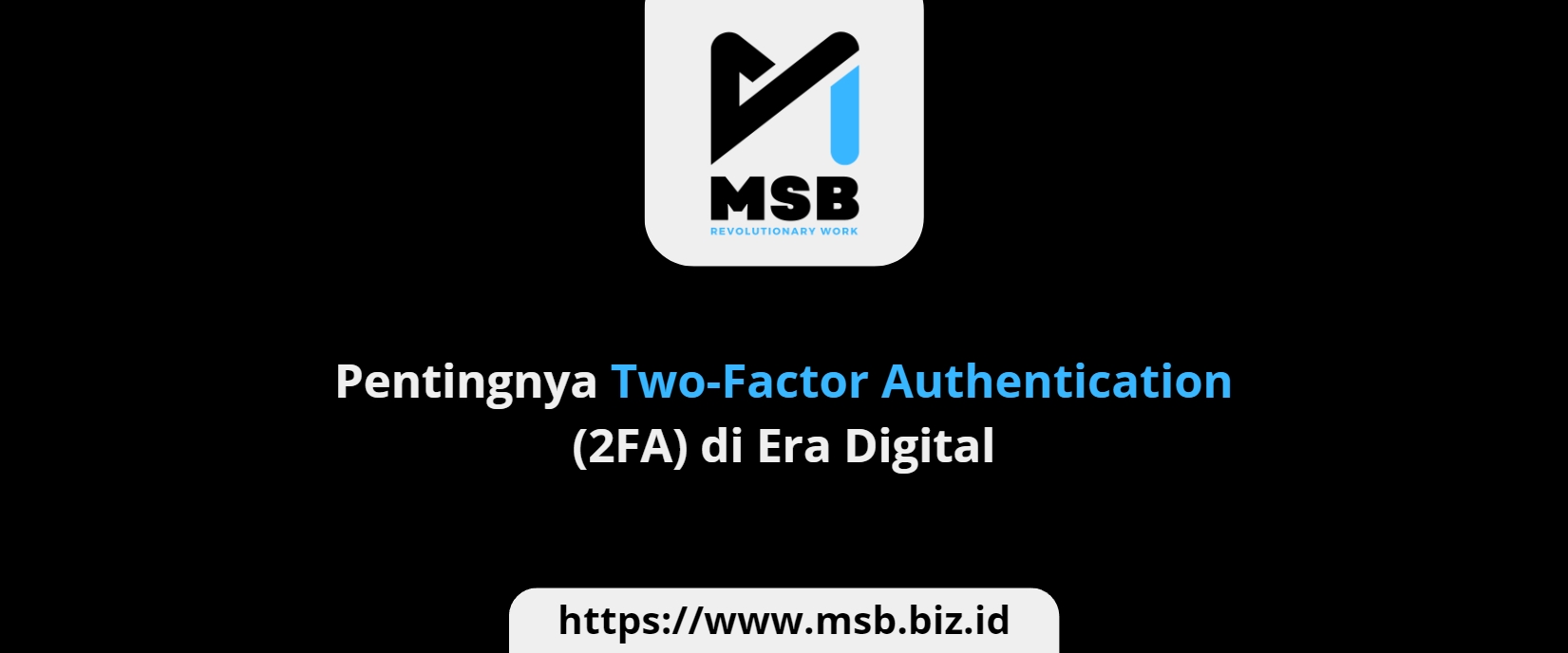 Pentingnya Two-Factor Authentication (2FA) di Era Digital